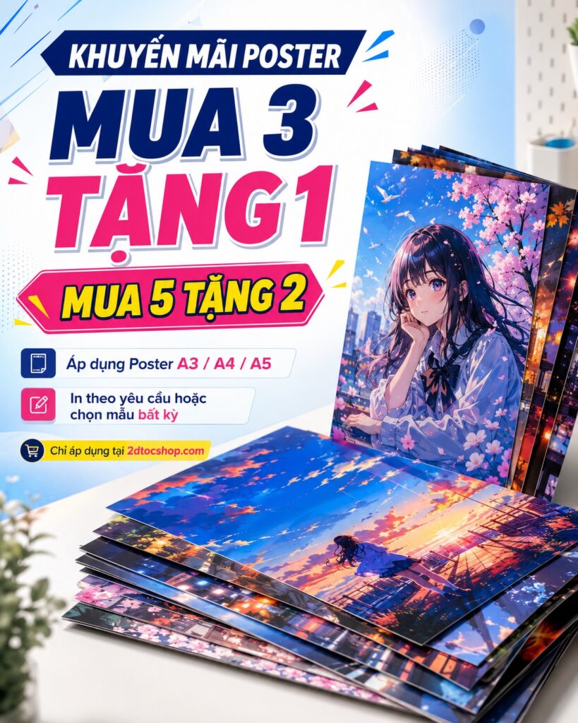 Bộ poster anime được in theo yêu cầu cho chương trình mua poster tặng poster